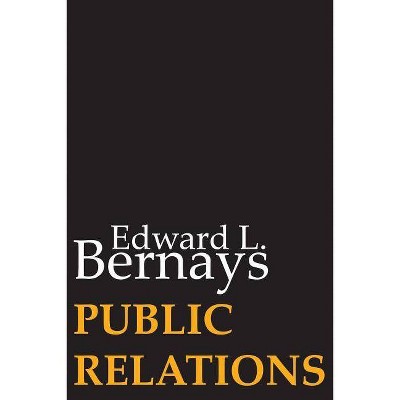 Public Relations - by  Edward L Bernays (Paperback)