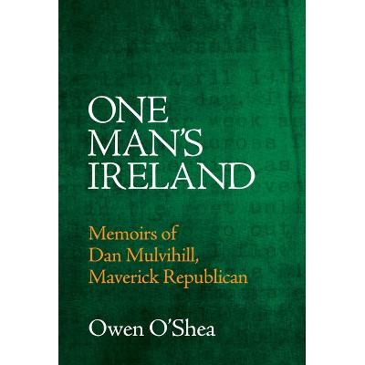 One Man's Ireland - by  Owen O'Shea (Paperback)