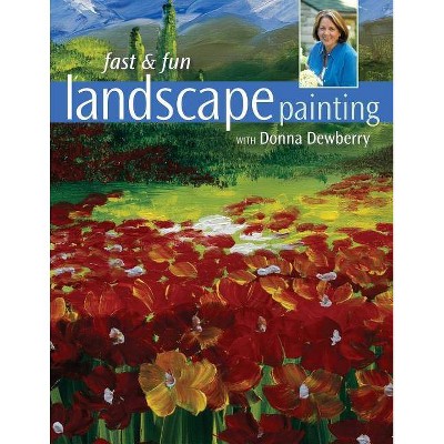 Fast & Fun Landscape Painting with Donna Dewberry - (Paperback)