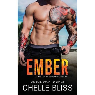 Ember - (Men of Inked: Heatwave) by  Chelle Bliss (Paperback)