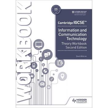Cambridge Igcse Information and Communication Technology Theory Workbook Second Edition - by  David Watson (Paperback)