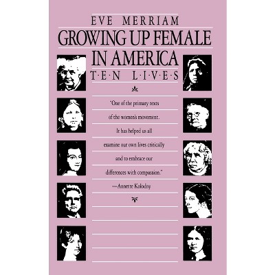 Growing Up Female in America - by  Eve Merriam (Paperback)