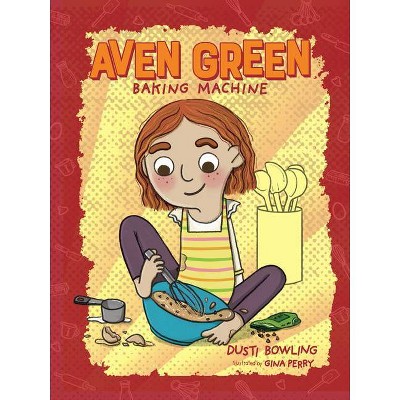 Aven Green Baking Machine, 2 - by  Dusti Bowling (Hardcover)