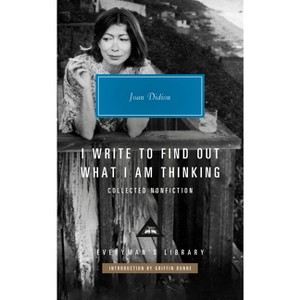 I Write to Find Out What I Am Thinking - (Everyman's Library Contemporary Classics) by  Joan Didion (Hardcover) - 1 of 1
