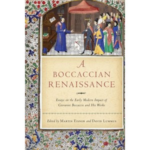 A Boccaccian Renaissance - (William and Katherine Devers Dante and Medieval Italian Literature) by  Martin Eisner & David G Lummus (Hardcover) - 1 of 1