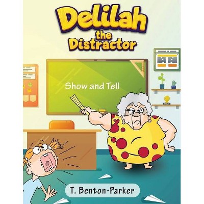 Delilah the Distractor - by  T Benton-Parker (Paperback)