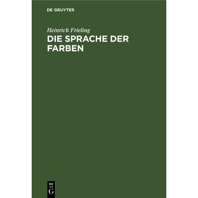 Die Sprache Der Farben - by  Heinrich Frieling (Hardcover)