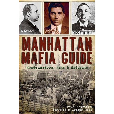 Manhattan Mafia Guide - by  Eric Ferrara (Paperback)