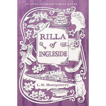 Rilla of Ingleside - (Anne of Green Gables Novel) by  L M Montgomery (Paperback)