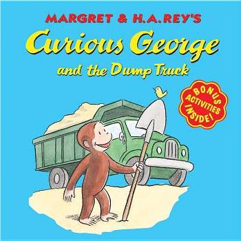 Curious George and the Dump Truck - by  H A Rey & Margret Rey (Paperback)