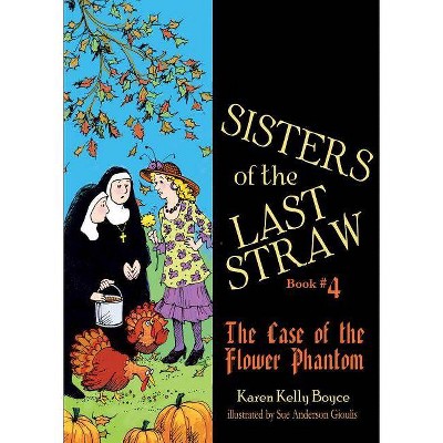 Sisters of the Last Straw, Book 4 - by  Karen Kelly Boyce (Paperback)