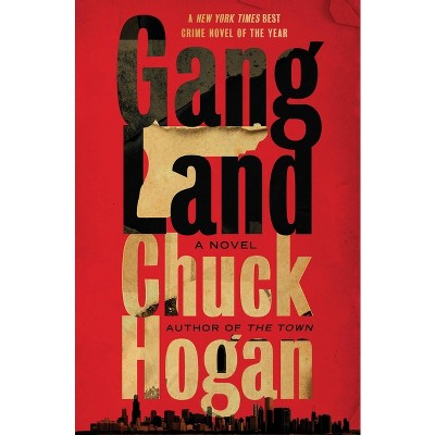Gangland - by  Chuck Hogan (Paperback)