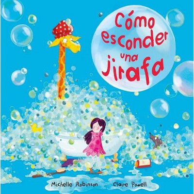 Como Esconder Una Jirafa - by  Michelle Robinson (Hardcover)