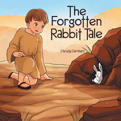 The Forgotten Rabbit Tale - by  Christy Garnhart (Paperback)