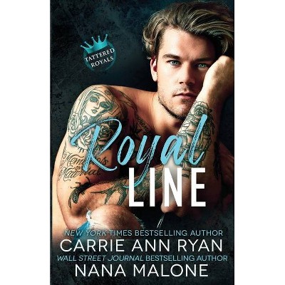 Royal Line - by  Carrie Ann Ryan & Nana Malone (Paperback)