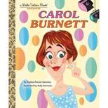 Carol Burnett: A Little Golden Book Biography - by Andrea Posner-Sanchez (Hardcover)