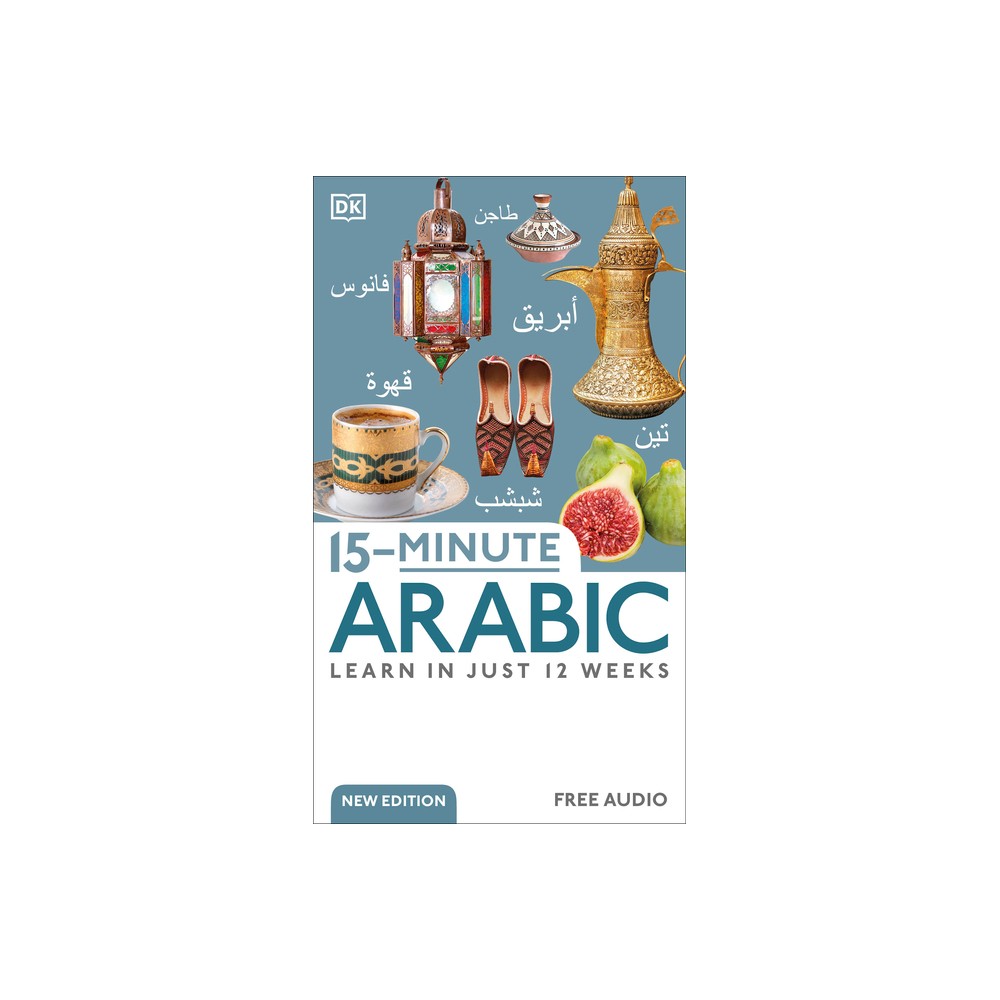 15-Minute Arabic - (DK 15-Minute Language Learning) by DK (Paperback)