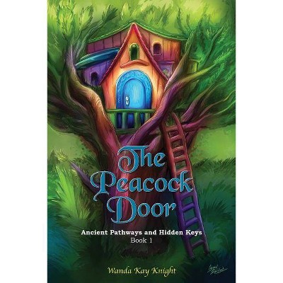 The Peacock Door - (A Peacock Door Tale) by  Wanda Kay Knight (Paperback)