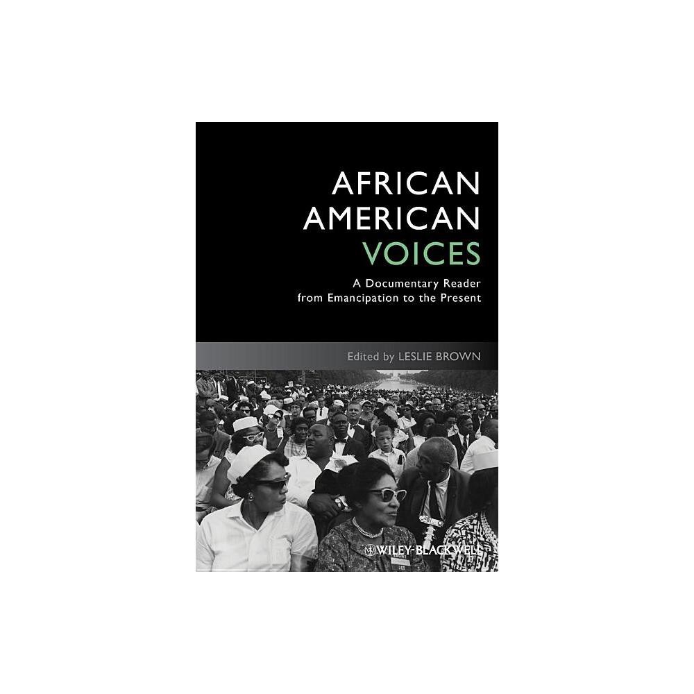 African American Voices - (Uncovering the Past: Documentary Readers in American History) by Leslie Brown (Paperback)