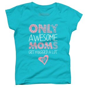 Girl's Design By Humans Only Awesome Moms Get Hugged A Lot By growngratitude T-Shirt - 1 of 2