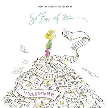 So Few of Me - by  Peter H Reynolds (Hardcover)