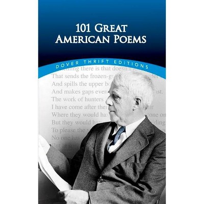 101 Great American Poems - (Dover Thrift Editions) by  The American Poetry & Literacy Project (Paperback)