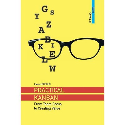 Practical Kanban - by  Klaus Leopold (Paperback)
