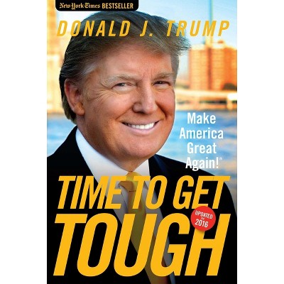 Time To Get Tough - By Donald J Trump : Target