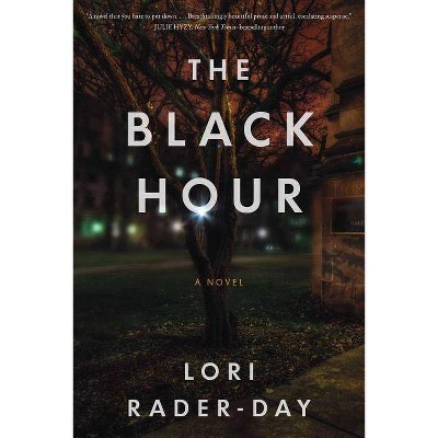 Black Hour - by  Lori Rader-Day (Paperback)