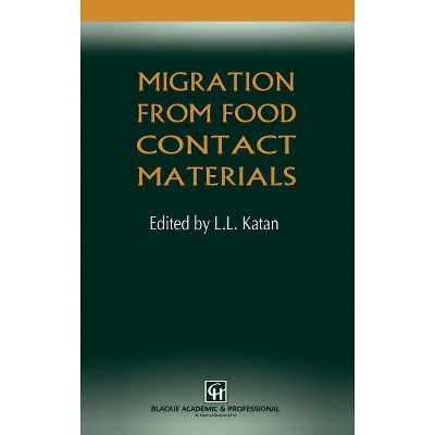 Migration from Food Contact Materials - by  L L Katan (Hardcover)