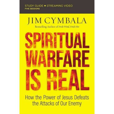 Spiritual Warfare Is Real Study Guide Plus Streaming Video - by  Jim Cymbala (Paperback)