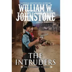 The Intruders - (The Buck Trammel Western) by  William W Johnstone & J A Johnstone (Paperback)