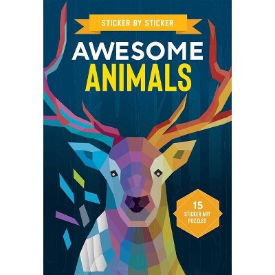 Sticker by Sticker: Awesome Animals - by  Editors of Thunder Bay Press (Paperback)