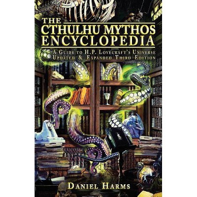 The Cthulhu Mythos Encyclopedia - by  Daniel Harms (Paperback)