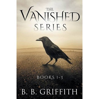 The Vanished Series - by  B B Griffith (Paperback)