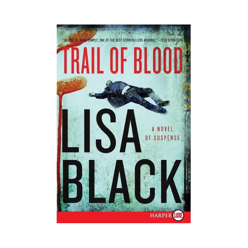 Trail of Blood - (Theresa MacLean Novels) Large Print by  Lisa Black (Paperback), 1 of 2