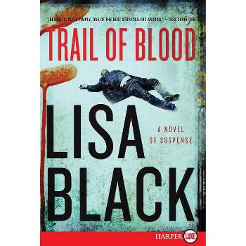 Trail of Blood - (Theresa MacLean Novels) Large Print by  Lisa Black (Paperback)