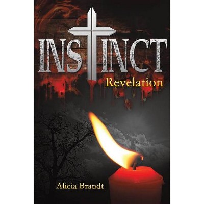 Instinct - by  Alicia Brandt (Paperback)