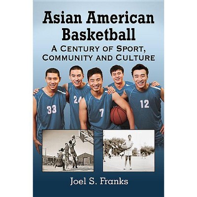 Asian American Basketball - by  Joel S Franks (Paperback)