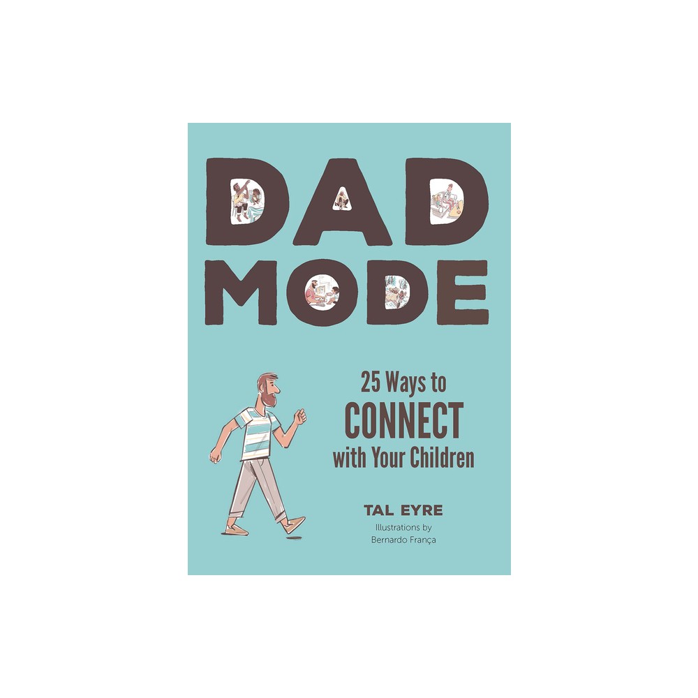 Dad Mode - by Tal Eyre (Hardcover)