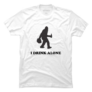 Men's Design By Humans Bigfoot Sasquatch I Drink Alone Tshirt By GoodWorth T-Shirt - 1 of 2