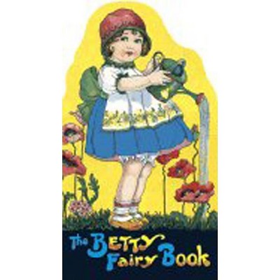 The Betty Fairy Book - (Children's Die-Cut Shape Book) (Paperback)