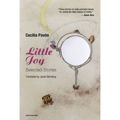 Little Joy - (Semiotext(e) / Native Agents) by  Cecilia Pavon (Paperback)