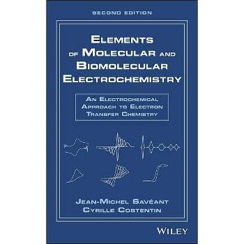 Elements of Molecular and Biomolecular Electrochemistry - 2nd Edition by  Jean-Michel Savéant & Cyrille Costentin (Hardcover)