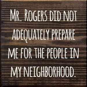 Slickblue Funny Mr. Rogers Quote Wood Sign – 7x7 Solid Pine Plaque – Rustic Home Décor, Multiple Color Options - 1 of 3