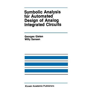 Symbolic Analysis for Automated Design of Analog Integrated Circuits - (The Springer International Engineering and Computer Science) (Hardcover)