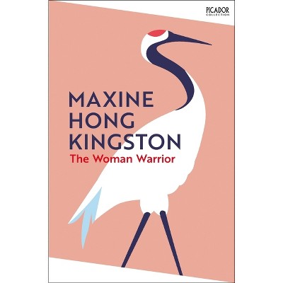 The Woman Warrior - by  Maxine Hong Kingston (Paperback)