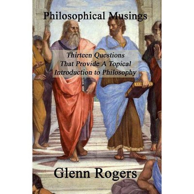 Philosophical Musings - by  Glenn Rogers (Paperback)