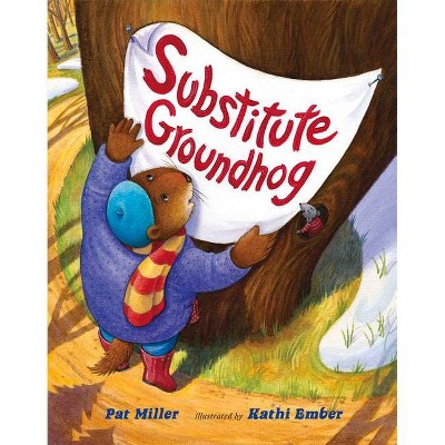 Substitute Groundhog - by  Pat Miller (Paperback)