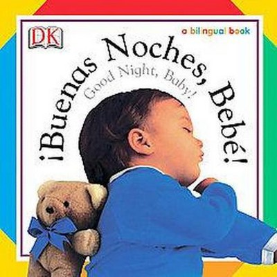 Buenas Noches, Bebe! / Good Night, Baby! - (Soft-To-Touch Books) (Board Book)